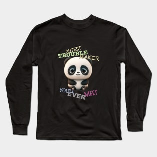 Panda Cuttest Trouble Maker Cute Adorable Funny Quote Long Sleeve T-Shirt